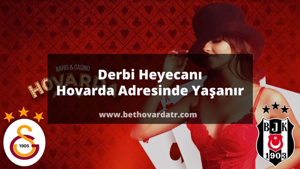 Derbi Heyecanı Hovarda Adresinde Yaşanır